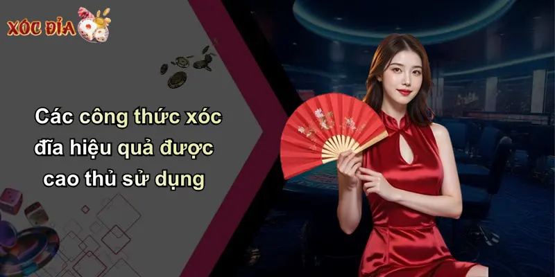Các công thức xóc đĩa hiệu quả được cao thủ sử dụng