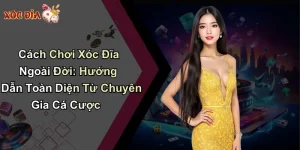 cách chơi xóc đĩa ngoài đời