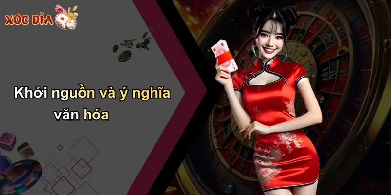 Khởi nguồn và ý nghĩa văn hóa