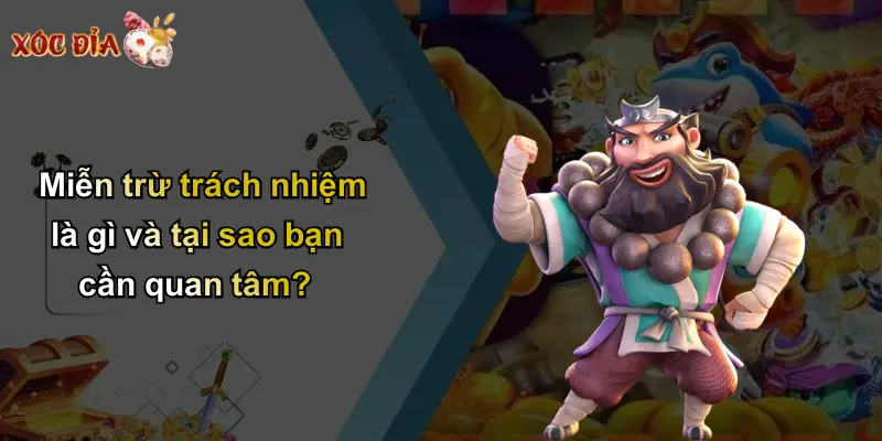 Miễn trừ trách nhiệm là gì và tại sao bạn cần quan tâm?