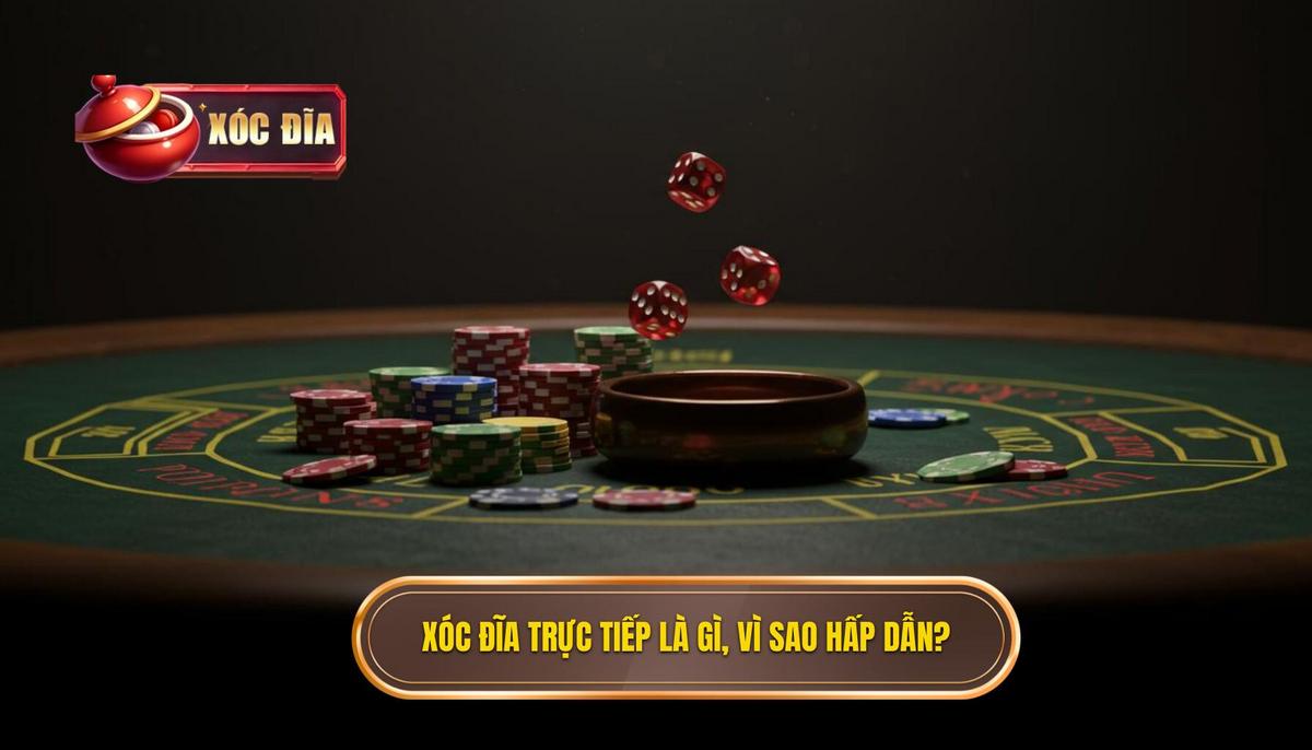 I. Xóc Đĩa Trực Tiếp Là Gì_ Tại Sao Nó Lại Thu Hút_