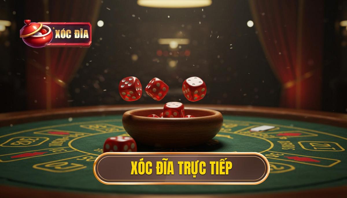 xóc đĩa trực tiếp 