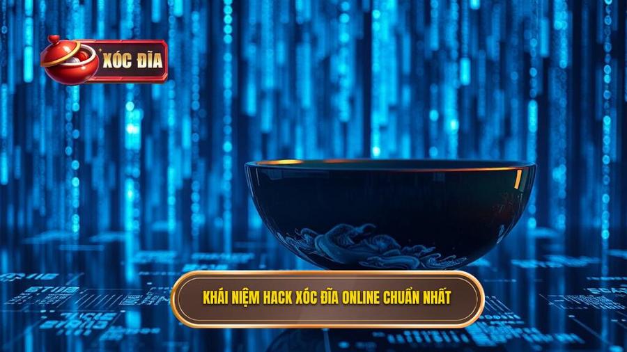 Hiểu đúng về khái niệm hack xóc đĩa online